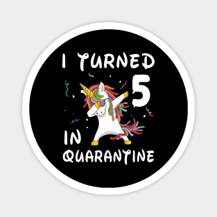 I Turned 5 In Quarantine Magnet